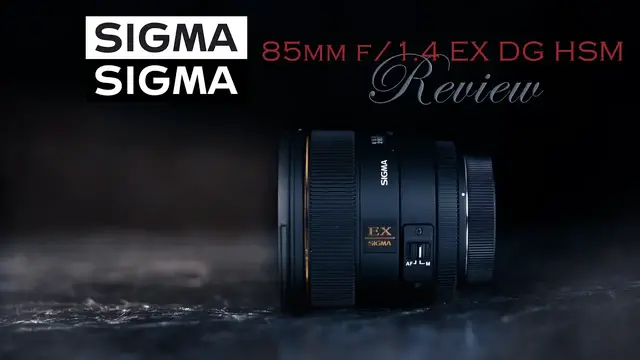 Video thumbnail for Sigma 85mm f/1.4 EX DG HSM  Review