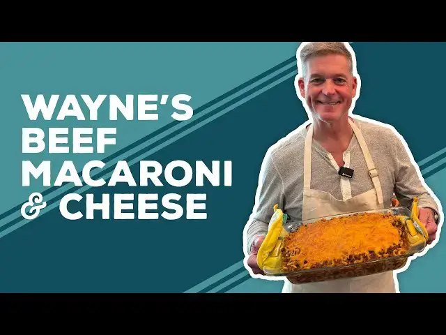 Video thumbnail for Love & Best Dishes: Wayne’s Beef Macaroni and Cheese Recipe | Ground Beef Recipes for Dinner