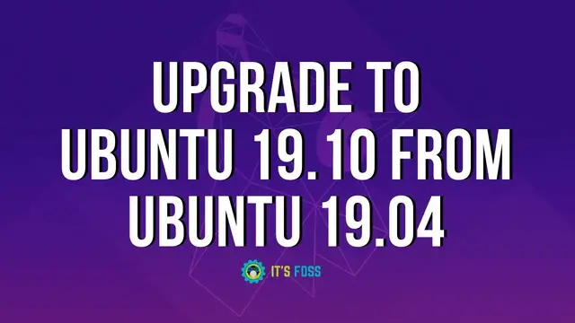 Video thumbnail for How to Upgrade Ubuntu 19.04 to Ubuntu 19.10