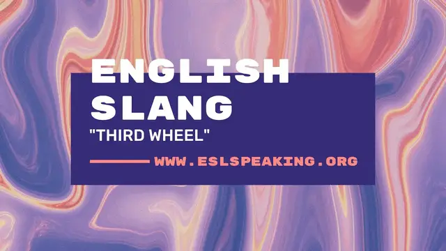 Video thumbnail for Third Wheel (English slang term) | Learn American English in 1 Minute a Day