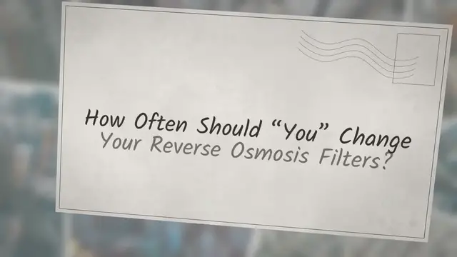 'Video thumbnail for How Often Should “You” Change Your Reverse Osmosis Filters?'