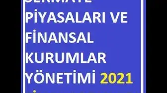 Video thumbnail for Sermaye Piyasaları ve Finansal Kurumlar Yönetimi 2021 Final Soruları