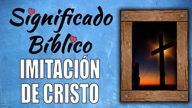 Video thumbnail for Imitación de cristo Significado Bíblico | ¿Qué Significa Imitación de cristo en la Biblia? 🙏