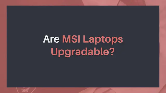 'Video thumbnail for Are MSI Laptop Upgradable'