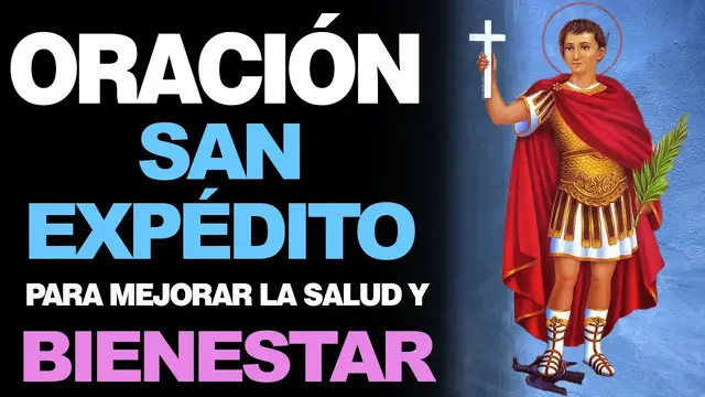 Video thumbnail for 🙏 Oración Poderosa a San Expedito PARA MEJORAR LA SALUD Y EL BIENESTAR 🙇