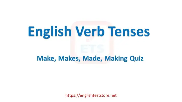 Video thumbnail for English Verb Tenses: Make, Makes, Made, Making Quiz