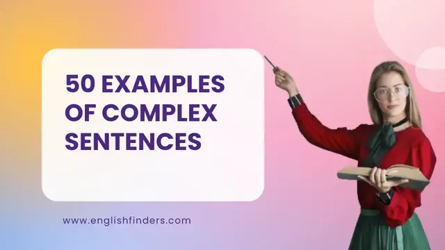 Video thumbnail for 50 Useful Examples of Complex Sentences | English Finders