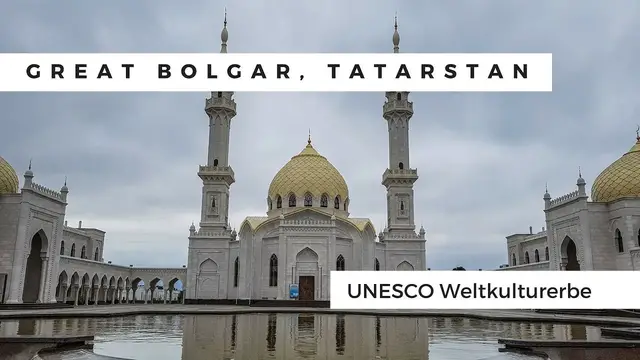 Video thumbnail for Great Bolgar - UNESCO Welterbe an der Wolga