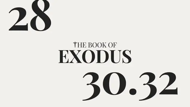 Video thumbnail for DAY 28 | The Book of Exodus: Chapter 30-32
