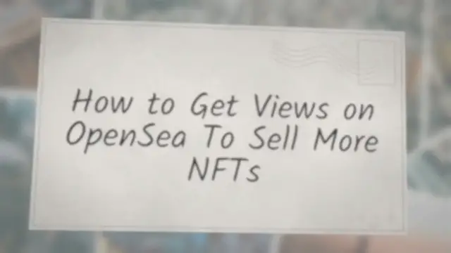 Video thumbnail for How to Get Views on OpenSea To Sell More NFTs