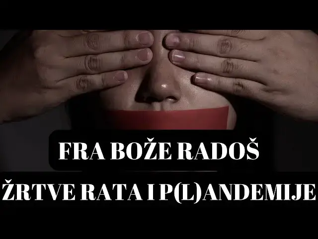 Video thumbnail for FRA BOŽE RADOŠ  - ŽRTVE RATA I P(L)ANDEMIJE