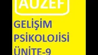 Video thumbnail for AUZEF Gelişim Psikolojisi Ünite -9