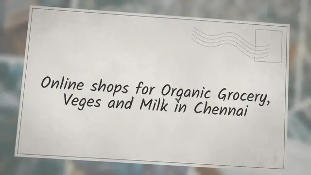 Video thumbnail for Online shops for Organic Grocery, Veges and Milk in Chennai