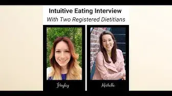 Video thumbnail for Definition of Intuitive Eating: Interview With Two Dietitians, Hayley and Michelle