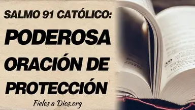 'Video thumbnail for 🙏 Salmo 91 católico: Poderosa oración de protección de la Biblia 🙏'