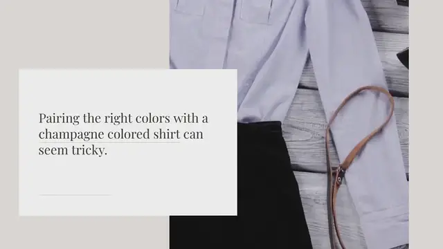 Video thumbnail for What colors go with champagne shirt?