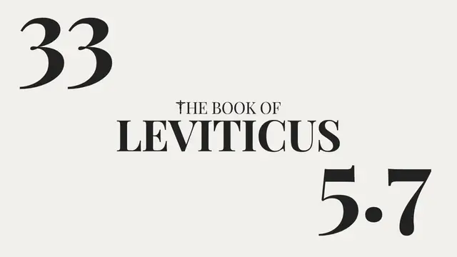 Video thumbnail for DAY 33 | The Book of Leviticus: Chapter 5-7