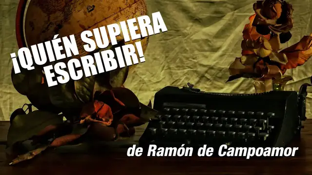 Video thumbnail for ¡Quién Supiera Escribir!  de Ramón de Campoamor | Audiolibro