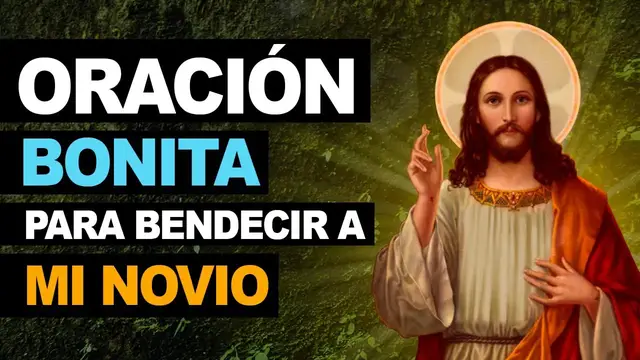 Video thumbnail for 🙏 Oración bonita para mi novio ¡Bendícelo con tu amor! 🙏