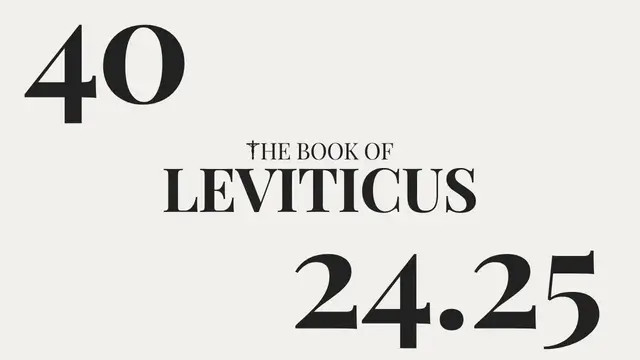 Video thumbnail for DAY 40 | The Book of Leviticus: Chapter 24-25