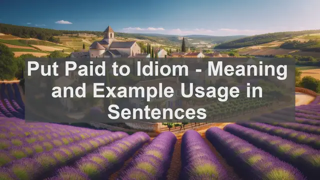 Video thumbnail for "Put Paid to" Idiom: Meaning and Usage in Sentences