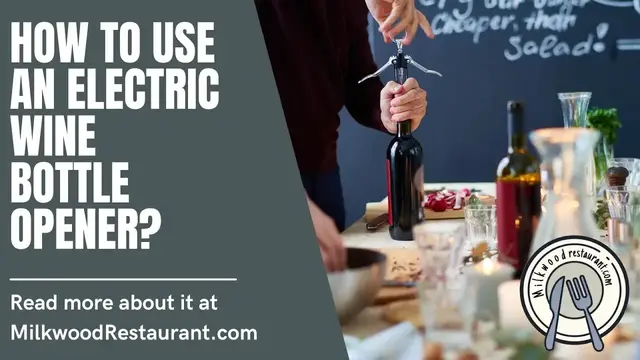 Video thumbnail for How To Use An Electric Wine Bottle Opener? Superb 7 Steps To Use It