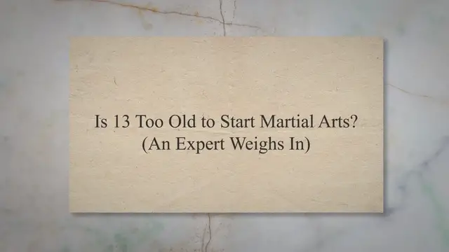 'Video thumbnail for Is 13 Too Old to Start Martial Arts? (An Expert Weighs In)'