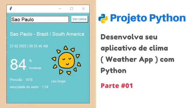 Video thumbnail for Desenvolva seu aplicativo de clima ( Weather App ) com Python | Projeto Python - Parte #01