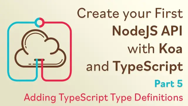 'Video thumbnail for Create a NodeJS API with Koa and TypeScript - #5 - Adding TypeScript Type Definitions'