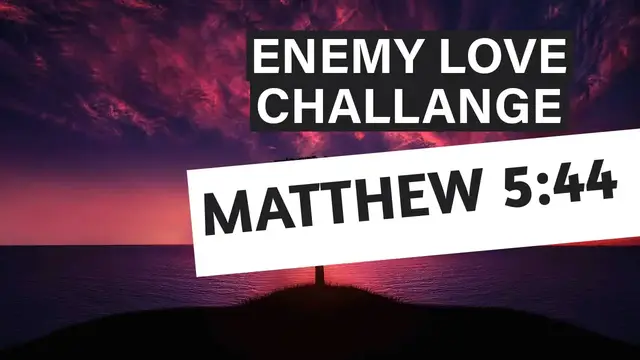 Video thumbnail for The ENEMY LOVE Challenge?! Deciphering Matthew 5:44!