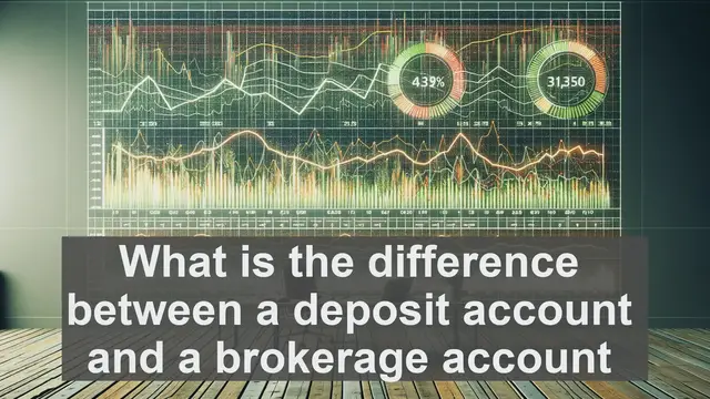 Video thumbnail for What is the difference between a deposit account and a brokerage account?
