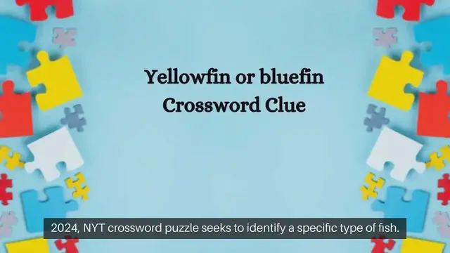 Video thumbnail for NYT Yellowfin or bluefin Crossword Clue Puzzle Answer from September 30, 2024