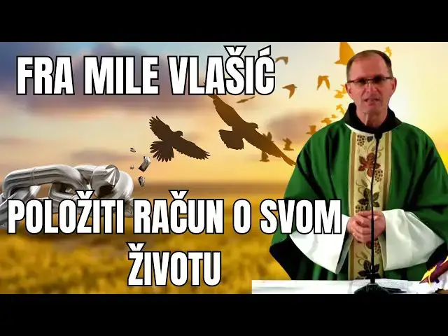 Video thumbnail for FRA MILE VLAŠIĆ -  POLOŽITI RAČUN O SVOM ŽIVOTU