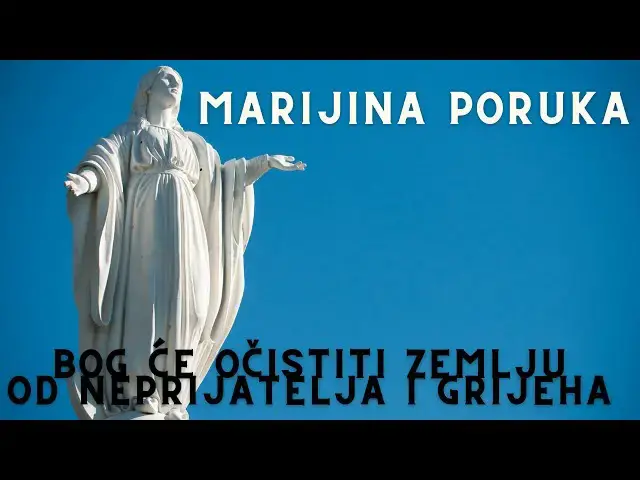 Video thumbnail for MARIJINA PORUKA -  BOG ĆE OČISTITI ZEMLJU OD NEPRIJATELJA I GRIJEHA