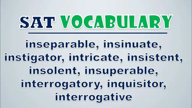 Video thumbnail for SAT Vocabulary: Inseparable, Insinuate, Instigator, Intricate, Insistent, Insolent, Insuperable