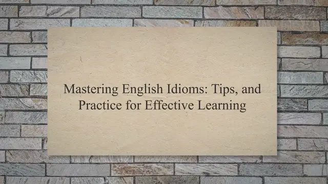Video thumbnail for Mastering English Idioms: Tips, and Practice for Effective Learning