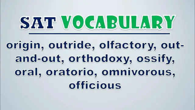 Video thumbnail for SAT Vocabulary: Origin, Outride, Olfactory, Out and out, Orthodoxy, Ossify, Oral, Oratorio