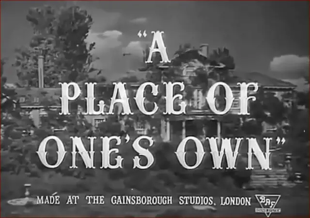 Video thumbnail for A Place of One's Own (1945)