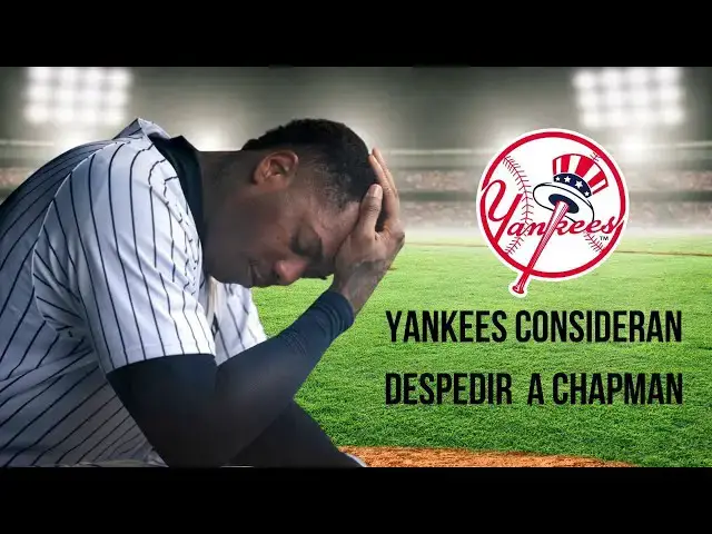 Video thumbnail for Los Yankees de Nueva York están considerando despedir a 🇨🇺 Chapman
