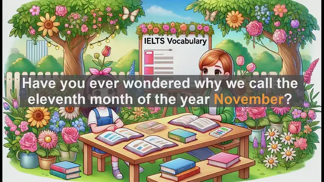 Video thumbnail for 2500 Must Know IELTS 5.5 Vocabulary - November: Origin, Meaning, and Usage of the 11th Month
