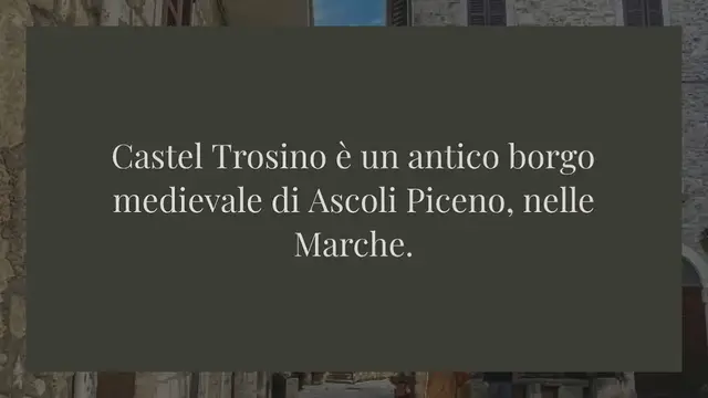 Video thumbnail for CASTEL TROSINO, IL BORGO MEDIEVALE DI ASCOLI PICENO