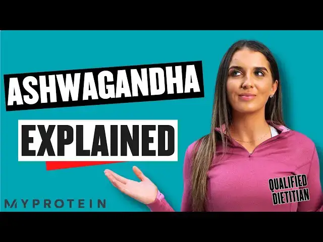 'Video thumbnail for How Ashwagandha Helps Performance, Testosterone & Sleep | Nutritionist Explains | Myprotein'