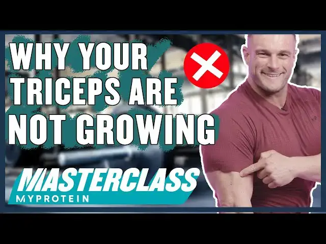 'Video thumbnail for How To Grow Your Triceps: Exercises And Common Mistakes To Avoid | Masterclass | Myprotein'