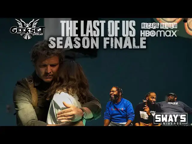 Video thumbnail for The Last Of Us Season Finale Recap | GEEKSET