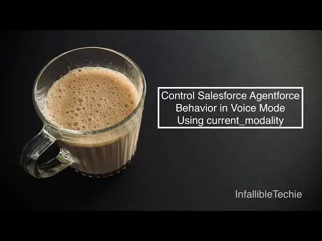 Video thumbnail for Control Salesforce Agentforce Behavior in Voice Mode Using current modality