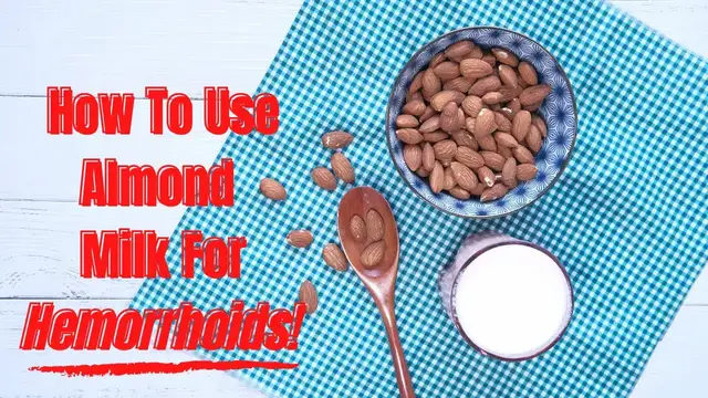 Video thumbnail for How To Use Almond Milk For Hemorrhoids