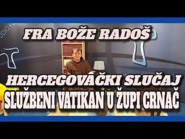 Video thumbnail for FRA BOŽE RADOŠ  -  HERCEGOVAČKI SLUČAJ SLUŽBENI VATIKAN U ŽUPI CRNAČ