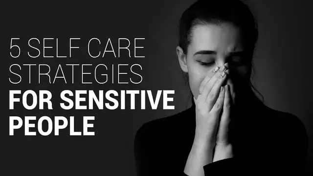 Video thumbnail for 5 Self Care Strategies For Sensitive People