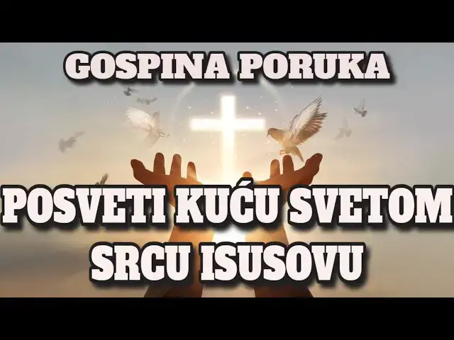 Video thumbnail for GOSPINA PORUKA -  POSVETITE KUĆU SVETOM SRCU ISUSOVU