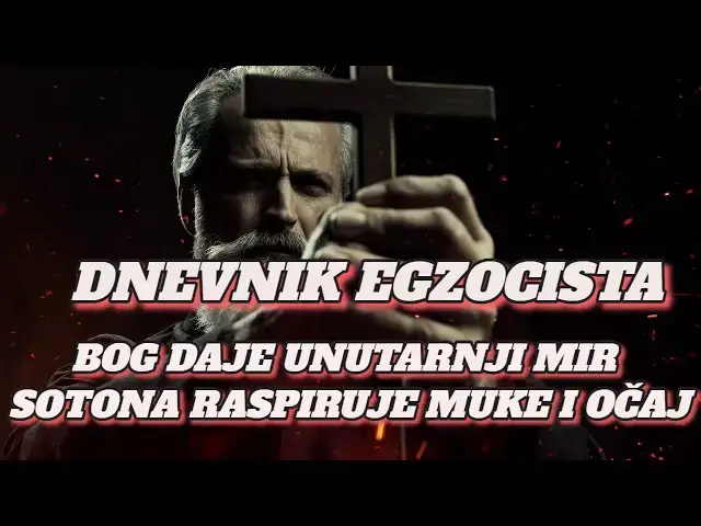 Video thumbnail for DNEVNIK EGZORCISTA -  BOG DAJE UMUTARNJI MIR SOTONA RASPIRUJUE MUKE I OČAJ